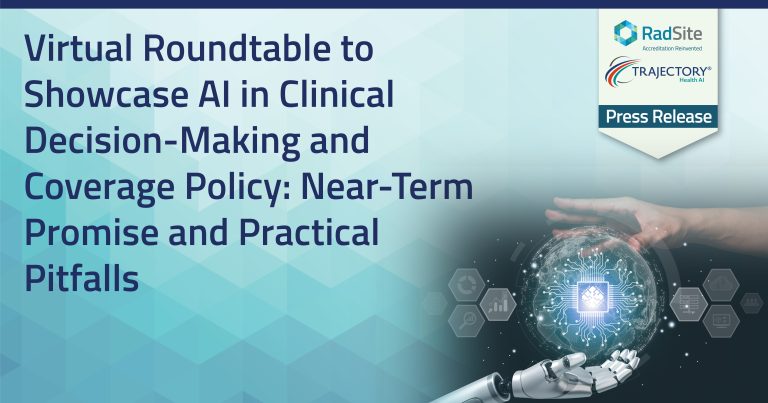 Virtual Roundtable to Showcase AI in Clinical Decision-Making and Coverage Policy: Near-Term Promise and Practical Pitfalls